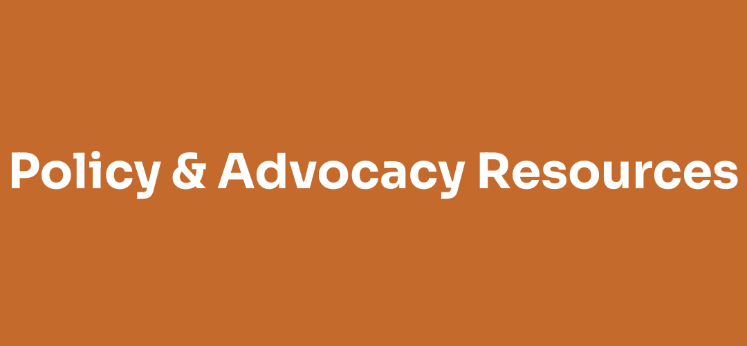 Policy & Advocacy Resources